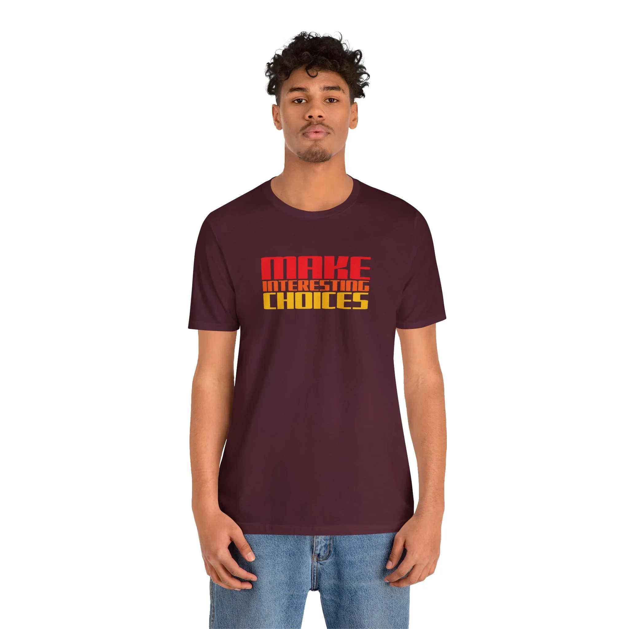 Make Interesting Choices tee